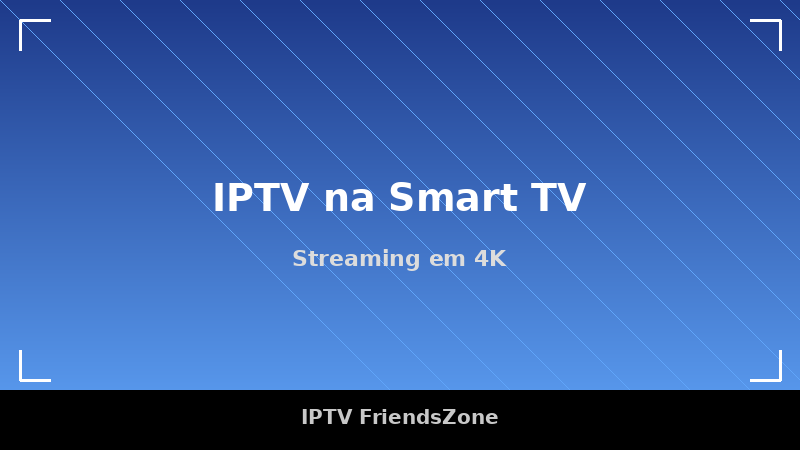 Melhor IPTV Brasil - streaming em alta qualidade